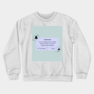 You Can't Always be the Prettiest Girl - Print Crewneck Sweatshirt